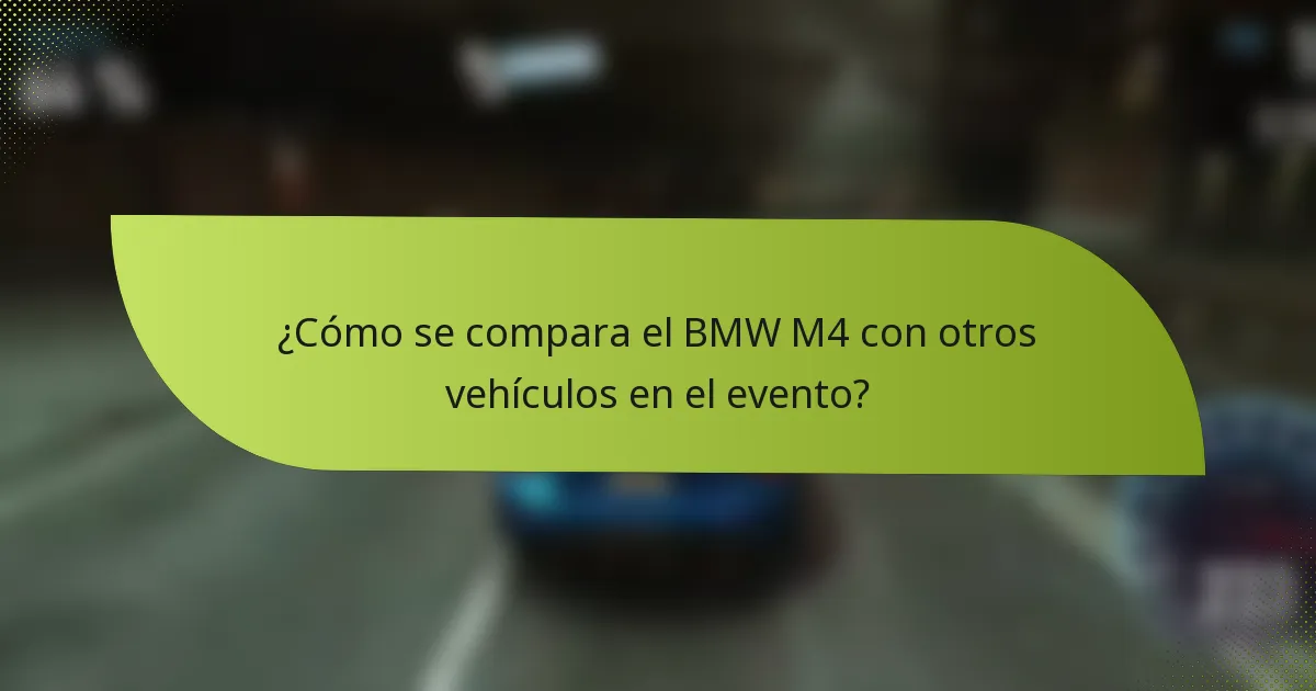 ¿Cómo se compara el BMW M4 con otros vehículos en el evento?